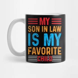 My Son in law is my favorite child Mug